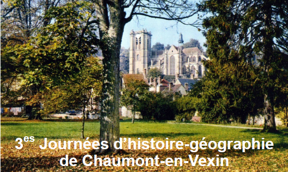 3e Journées d’histoire-géographie de Chaumont-en-Vexin